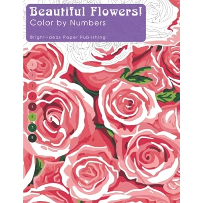 Abbildung von Color by Numbers: Beautiful Flowers! Relaxation and Stress Relief (Color Number Coloring Book for Adults) Numbers Book, Band 2)