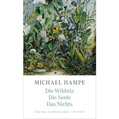 Abbildung von die Wildnis, Seele, das Nichts: Über wirkliche Leben