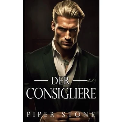 Abbildung von Der Consigliere: Eine dunkle Mafia Romanze (Rücksichtsloses Imperium, Band 2)