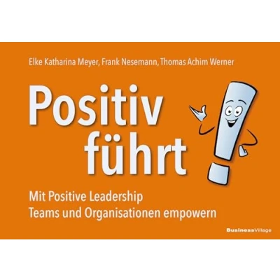Abbildung von Positiv führt!: Mit Positive Leadership Teams und Organisationen empowern