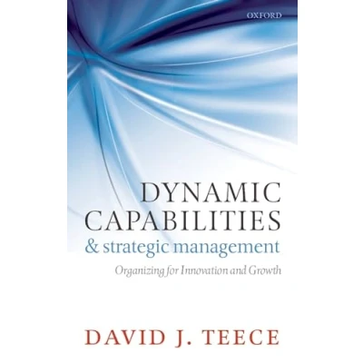 Abbildung von Dynamic Capabilities And Strategic Management: Organizing For Innovation Growth