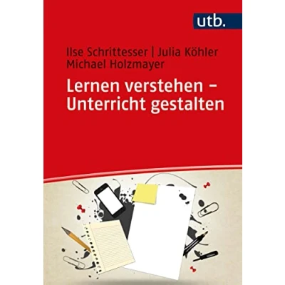 Abbildung von Lernen verstehen Unterricht gestalten: und Lehren in pädagogischer Perspektive