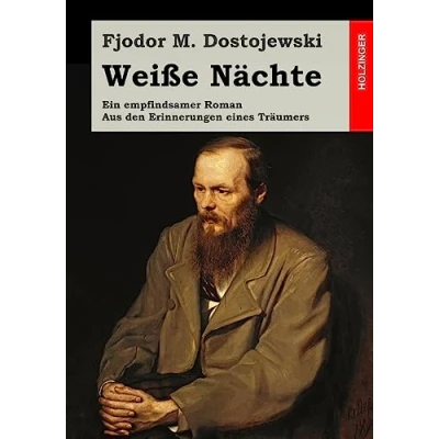 Abbildung von Weiße Nächte: Ein empfindsamer Roman. Aus den Erinnerungen eines Träumers