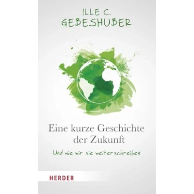 Abbildung von Eine kurze Geschichte der Zukunft: Und wie wir sie weiterschreiben