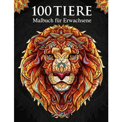 Abbildung von 100 Tiere Malbuch für Erwachsene: Entspannen und die Kreativität fördern mit stressabbauenden Tiermotiven. Mandalas Erwachsene ... (Tier Malbücher Erwachsene, Band 1)