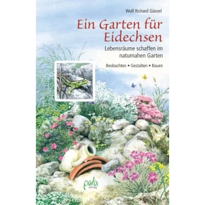 Abbildung von Ein Garten für Eidechsen: Lebensräume schaffen im naturnahen Beobachten, Gestalten, Bauen