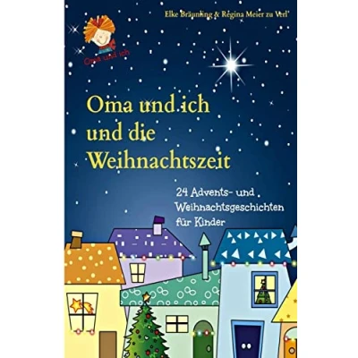 Abbildung von Oma und ich die Weihnachtszeit: Advents Weihnachtsgeschichten