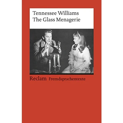 Abbildung von The Glass Menagerie. Englischer Text mit deutschen Worterklärungen. B2C1 (GER): Williams, Tennessee Schullektüre Erläuterungen 9178 (Reclams Universal Bibliothek)
