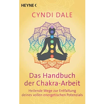 Abbildung von Das Handbuch der Chakra Arbeit: Heilende Wege zur Entfaltung deines vollen energetischen Potenzials