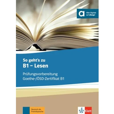 Abbildung von So geht’s zu B1 Lesen: Prüfungsvorbereitung Goethe /ÖSD Zertifikat B1. Übungsbuch