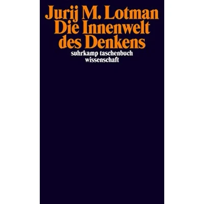 Abbildung von Die Innenwelt des Denkens: Eine semiotische Theorie der Kultur (suhrkamp taschenbuch wissenschaft)