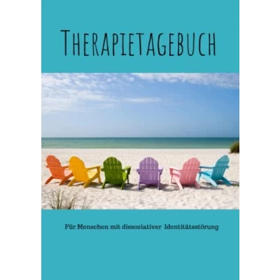 Abbildung von Therapietagebuch Für Menschen mit dissoziativer Identitätsstörung: 25 Sitzungen speziell ausgerichtet auf die Probleme von Identitätsstörung in einer Therapiestunde