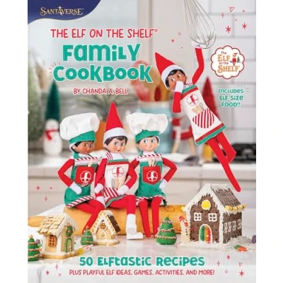 Abbildung von the Elf on Shelf Family Cookbook: 50 Elftastic Recipes Plus Playful Ideas, Games, Activities, and More!: A Festive Guide to Cooking with Your ... Perfect for Holiday Baking in Fall 2024