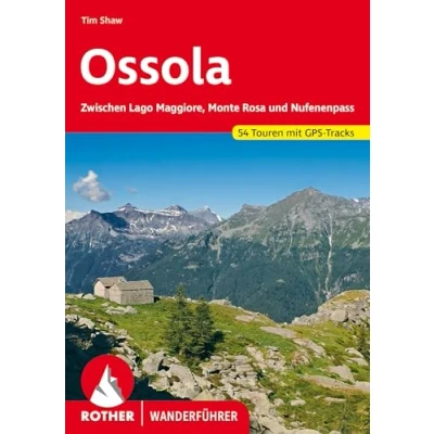 Abbildung von Ossola: Zwischen Lago Maggiore, Monte Rosa und Nufenenpass. 54 Touren mit GPS Tracks (Rother Wanderführer)