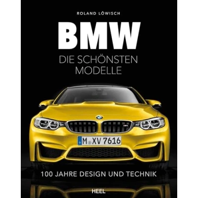 Abbildung von BMW die schönsten Modelle: 100 Jahre Design und Technik