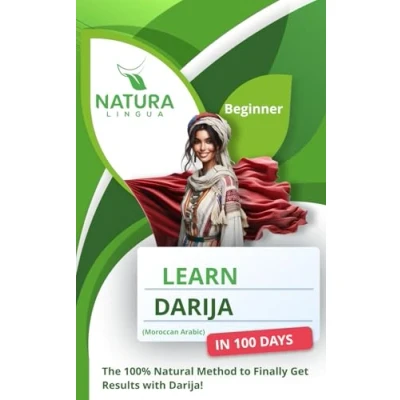 Abbildung von Learn Darija (Moroccan Arabic) in 100 Days: The 100% Natural Method to Finally Get Results with Darija! (For Beginners) (Arabic script &amp;Transliteration)