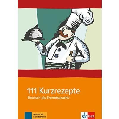 Abbildung von 111 Kurzrezepte Deutsch als Fremdsprache: Interaktive Übungen für zwischendurch: Übungsideen zwischendurch