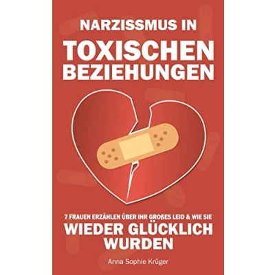 Abbildung von Narzissmus in toxischen Beziehungen: 7 Frauen erzählen über ihr großes Leid und wie Sie wieder glücklich wurden es werden können BONUS: Aufschlussreicher Selbsttest