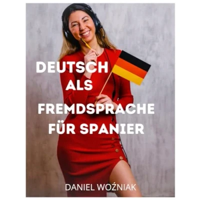 Abbildung von Deutsch als Fremdsprache für Spanier: Deutsche Grammatik Übungsbuch Fortgeschritten, Verbesserung der Sprachkenntnisse, Satzstruktur