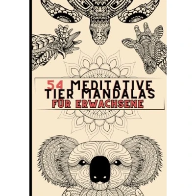 Abbildung von Das Tier Mandala Malbuch für Erwachsene: 54 wunderschöne Mandalas zur Entspannung, Stressabbau und Achtsamkeitstraining ... (Meditativer Ausmalspaß Erwachsene)