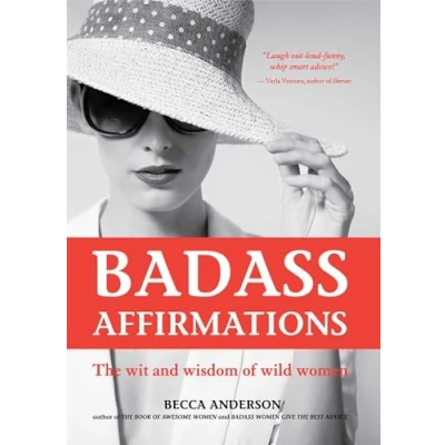 Abbildung von Badass Affirmations: The Wit and Wisdom of Wild Women (Inspirational Quotes for Women, Book Gift Powerful Affirmations)