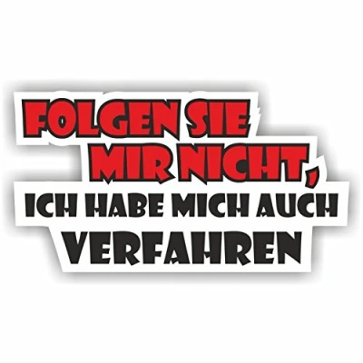 Abbildung von folien zentrum Folgen sie Mir Nicht, ich Habe Mich auch verfahren 11x6cm Aufkleber Auto Tuning JDM Autosticker Lustige Sprüche Decal für Car Sticker Autoaufkleber Made in Germany 272