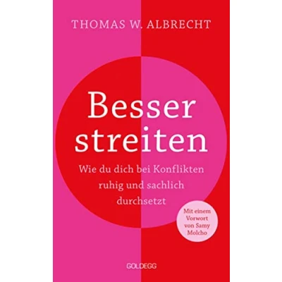 Abbildung von Besser streiten. Wie du dich bei Konflikten ruhig und sachlich durchsetzt. Richtig streiten lernen: Klare gewaltfreie Kommunikation für ein gutes Miteinander. Mit vielen Praxistipps