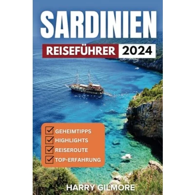 Abbildung von Sardinien Reiseführer 2024: Insider Tipps zur Erkundung der Kultur, Strände und verborgenen Schätze des Inselparadieses.