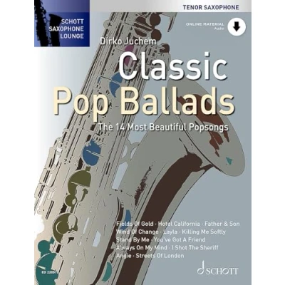 Abbildung von Classic Pop Ballads: Die 14 schönsten Popsongs. Tenor Saxophon. (Schott Saxophone Lounge)