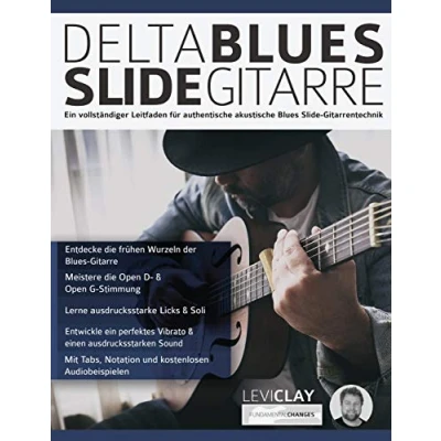 Abbildung von Delta Blues Slide Gitarre: Ein vollständiger Leitfaden für authentische akustische Gitarrentechnik (Blues Gitarre spielen lernen, Band 1)