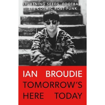 Abbildung von Tomorrow&#039;s Here Today: Lightning Seeds, Football and Cosmic Post Punk