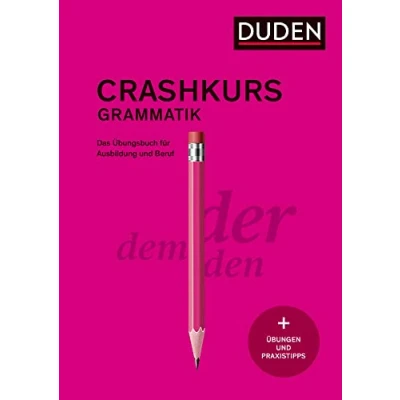 Abbildung von Crashkurs Grammatik: Ein Übungsbuch für Ausbildung und Beruf (Duden Crashkurs)