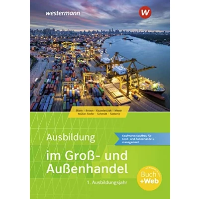 Abbildung von Ausbildung im Groß und Außenhandel: 1. Ausbildungsjahr Kaufmann/Kauffrau für Außenhandelsmanagement Schulbuch (Ausbildung Ausgabe nach Ausbildungsjahren)