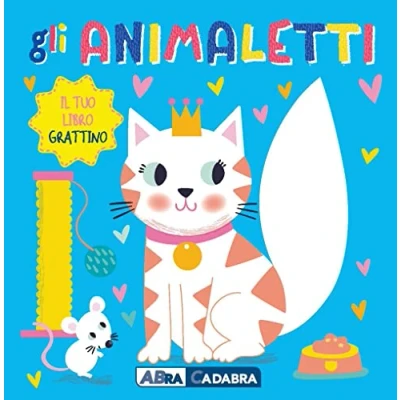 Abbildung von Gli animaletti. Il tuo libro grattino. Ediz. a colori