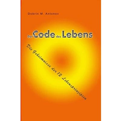 Abbildung von der Code des Lebens: Die Geheimnisse 12 Lebensprinzipien