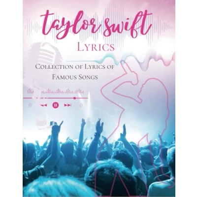 Abbildung von Taylor Swift Lyrics: Collection of Lyrics Famous Songs