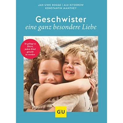 Abbildung von Geschwister eine ganz besondere Liebe: So gelingt es Eltern, jedem Kind gerecht zu werden (GU Erziehung)