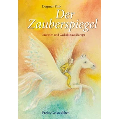 Abbildung von Der Zauberspiegel: Märchen und Gedichte aus Europa