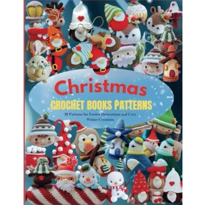 Abbildung von Christmas Crochet Books Patterns: 38 Patterns for Festive Decorations and Cozy Winter Creations