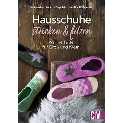 Abbildung von Strickbuch Hausschuhe stricken und filzen: Warme Füße für Groß Klein. Buch mit 23 Strickanleitungen zum Filzen in der Waschmaschine.