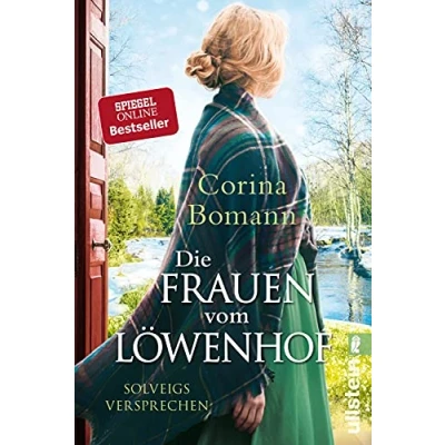 Abbildung von Die Frauen vom Löwenhof Solveigs Versprechen: Roman große Familien Saga der Bestsellerautorin Corina Bomann (Die Saga, Band 3)