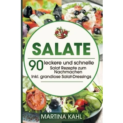 Abbildung von Salate: 90 leckere und schnelle Salat Rezepte zum Nachmachen Inkl. grandiose Dressings
