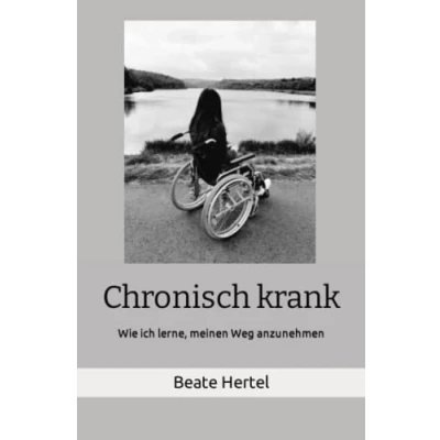 Abbildung von Chronisch krank: Wie ich lerne, meinen Weg anzunehmen
