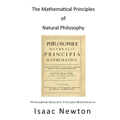 Abbildung von The Mathematical Principles of Natural Philosophy: Philosophiae Naturalis Principia Mathematica