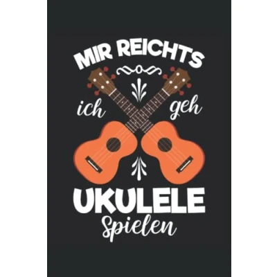 Abbildung von Mir reichts ich geh Ukulele spielen: Ukulelen Notizbuch Tagebuch DIN A5 Liniert 120 Seiten