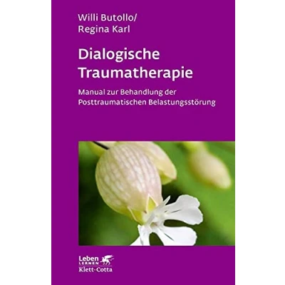 Abbildung von Dialogische Traumatherapie (Leben Lernen, Bd. 256): Manual zur Behandlung der Posttraumatischen Belastungsstörung