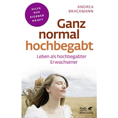 Abbildung von Ganz normal hochbegabt (Fachratgeber Klett Cotta, Bd.): Leben als hochbegabter Erwachsener Cotta: Hilfe aus eigener Kraft)
