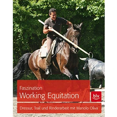 Abbildung von Faszination Working Equitation: Dressur, Trail und Rinderarbeit mit Manolo Oliva (BLV Pferde &amp; Reiten)