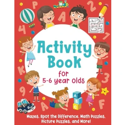 Abbildung von Activity Book for 5 6 Year Olds: Mazes, Spot the Difference, Math Puzzles, Picture and More!: (Gift Idea Girls Boys)