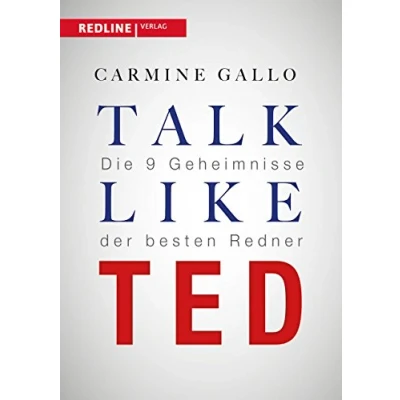 Abbildung von Talk like TED: Die 9 Geheimnisse der besten Redner: weltbesten Redner